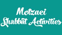 Motzaei Shabbat Activities