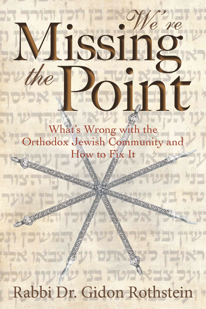 Book Review: We’re Missing the Point: What’s Wrong with the Orthodox Jewish Community and How to Fix It