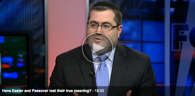 Rabbi Steven Burg on Fox News – Have Easter and Passover Lost Their True Meaning?